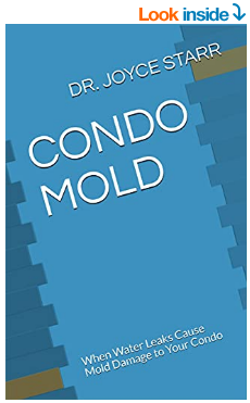 Condo Mold - When Water Leaks Cause Mold Damage to Your Condo by Starr, Dr. Joyce - Look Inside